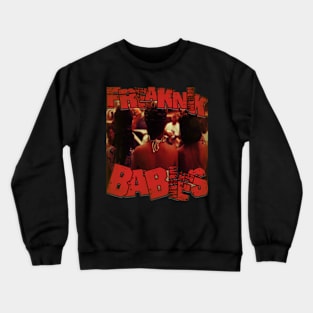 Freaknik Babies Crewneck Sweatshirt